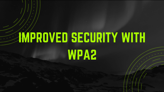 How to use WPA2 for wireless network security?