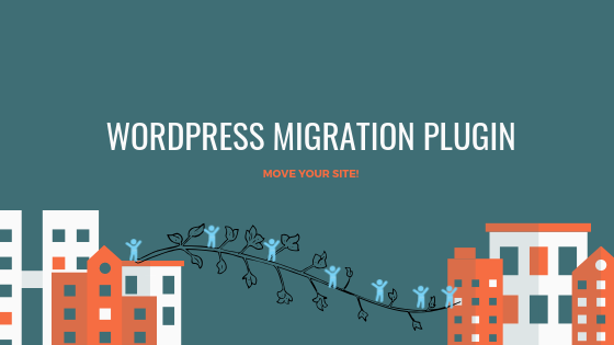 5 Best WordPress Migration Plugin For Migrating WordPress Sites
