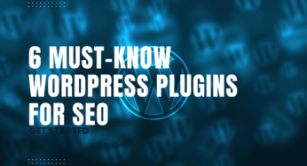6 Must-Know WordPress Plugins for SEO