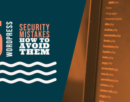 Top 5 WordPress Security Mistakes and How to Fix Them